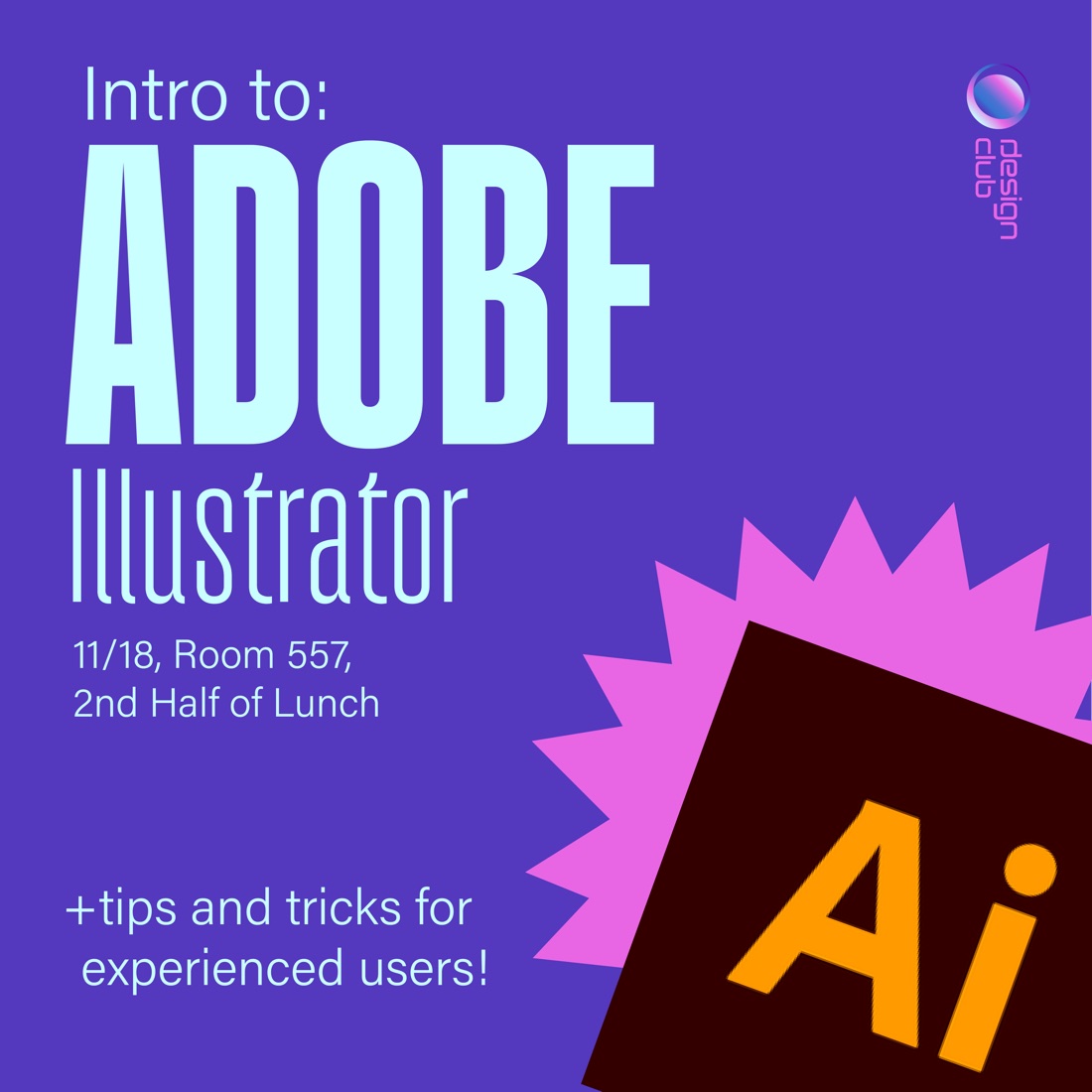 Intro to Adobe Illustrator workshop poster for design club.